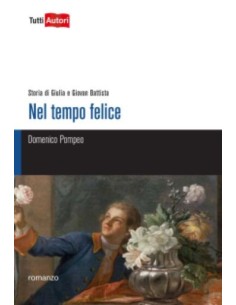 Nel tempo felice. Storia di Giulia e Giovan Battista