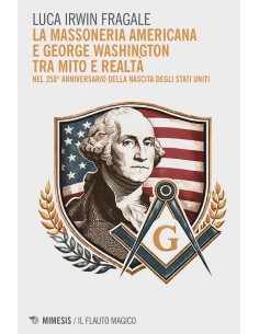 La massoneria americana e George Washington tra mito e realtà