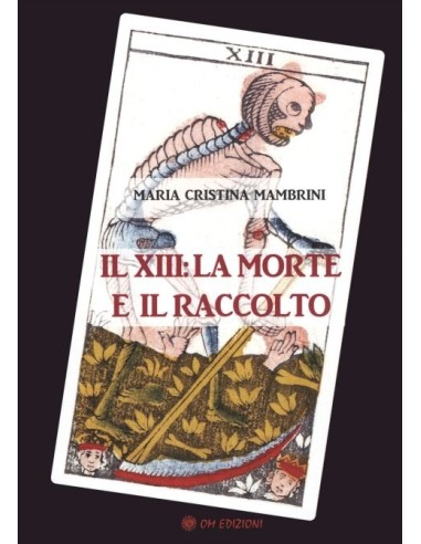 Il XIII: la morte e il raccolto