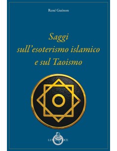 Saggi sull'esoterismo islamico e sul Taoismo