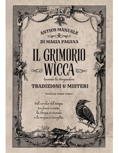 Il grimorio Wicca. Antico manuale di magia pagana