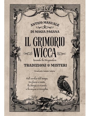 Il grimorio Wicca. Antico manuale di magia pagana