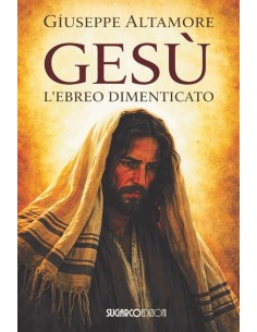 Gesù - L'ebreo dimenticato