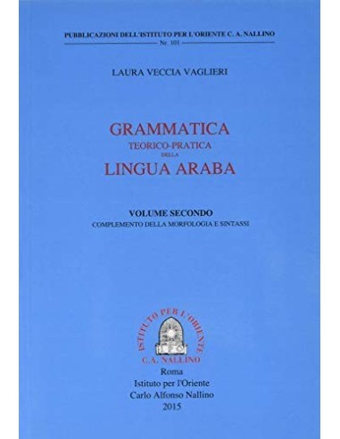Grammatica Teorico-Pratica della Lingua Araba. Volume secondo