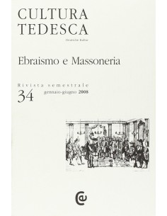 Cultura tedesca. Vol.34 - Ebraismo e Massoneria
