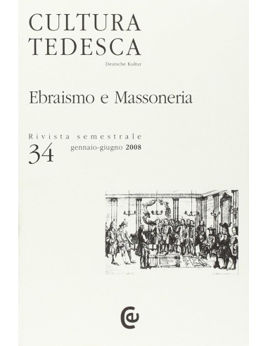 Cultura tedesca. Vol.34 - Ebraismo e Massoneria