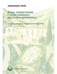 Magia, superstizione e clero criminale nell'Italia meridionale