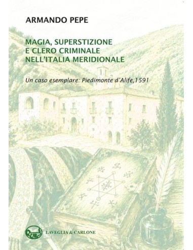 Magia, superstizione e clero criminale nell'Italia meridionale