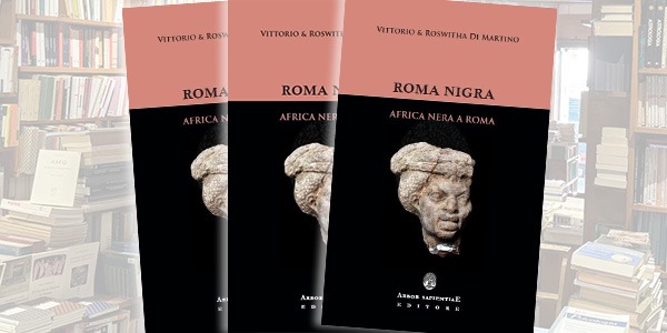 Presentazione libro - ROMA NIGRA. AFRICA NERA A ROMA