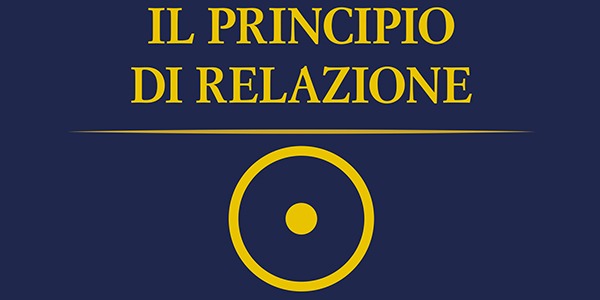 Presentazione libro: IL PRINCIPIO DI RELAZIONE