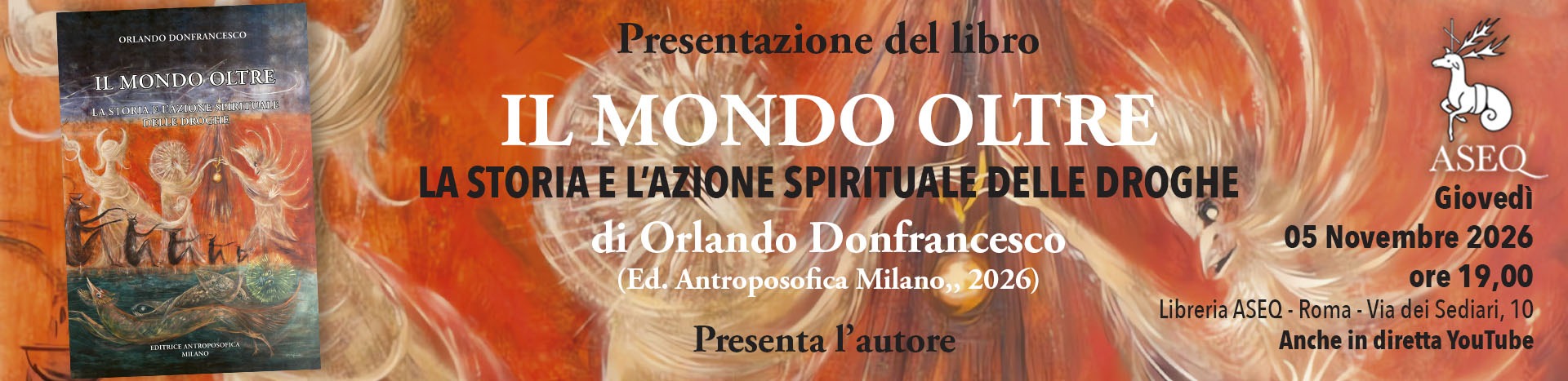 Presentazione libro: IL MONDO OLTRE - LA STORIA E L’AZIONE SPIRITUALE DELLE DROGHE